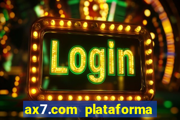 ax7.com plataforma de jogos